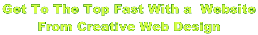 Get To The Top Fast With a  Website  From Creative Web Design