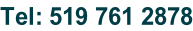 Tel: 519 761 2878